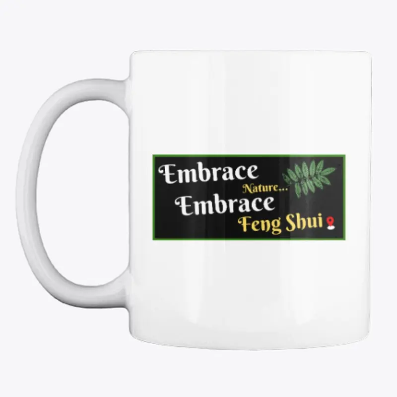 Embrace Nature! Embrace Feng Shui!