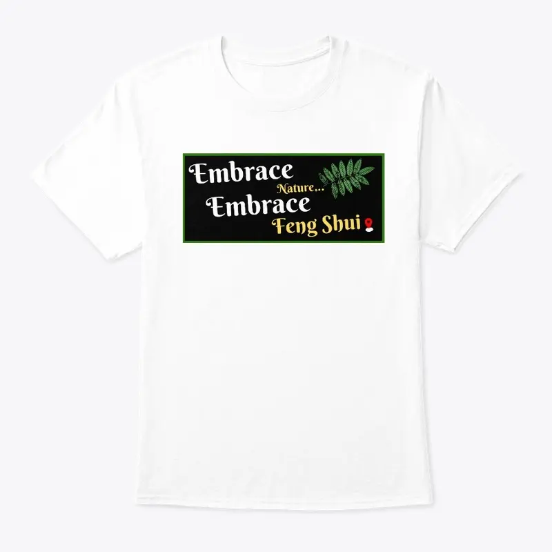 Embrace Nature! Embrace Feng Shui!